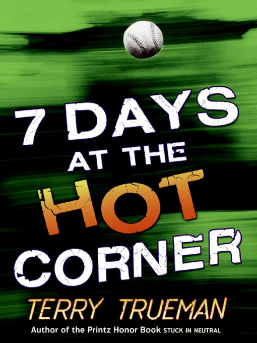 Title details for 7 Days at the Hot Corner by Terry Trueman - Wait list